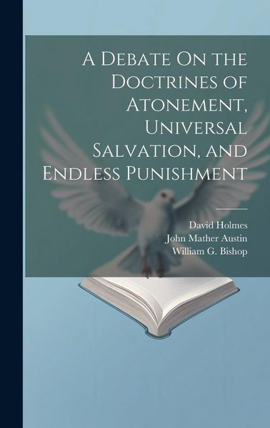 Produktbild: A Debate On the Doctrines of Atonement, Universal Salvation, and Endless Punishment