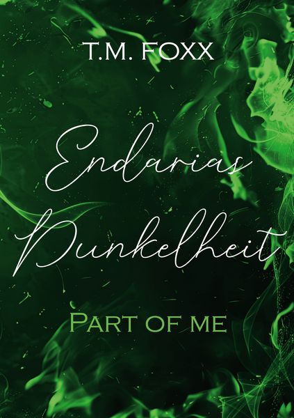 Endarias Dunkelheit - Part of me, Taschenbuch von T.M. Foxx, BoD – Books on Demand, 9783819275319