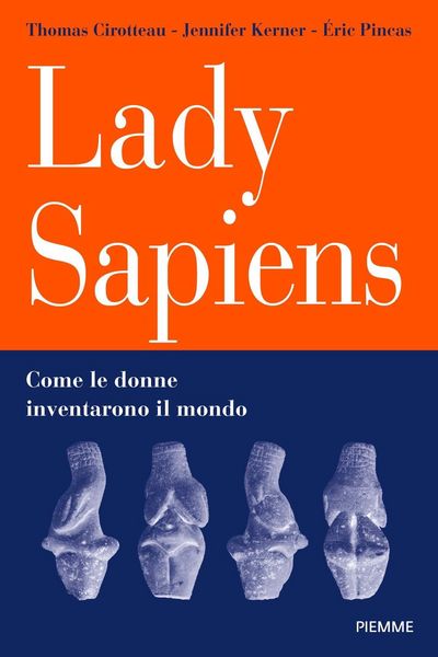 Produktbild: Lady Sapiens. Come le donne inventarono il mondo