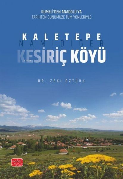 Produktbild: Rumeliden Anadoluya Tarihten G&uuml;n&uuml;m&uuml;ze T&uuml;m Y&ouml;nleriyle Kaletepe, Namidiger Kesiric K&ouml;y&uuml;