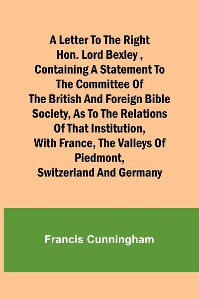 Produktbild: A Letter to the Right Hon. Lord Bexley ,containing a statement to the committee of the British and Foreign Bible Society, as to the relations of that