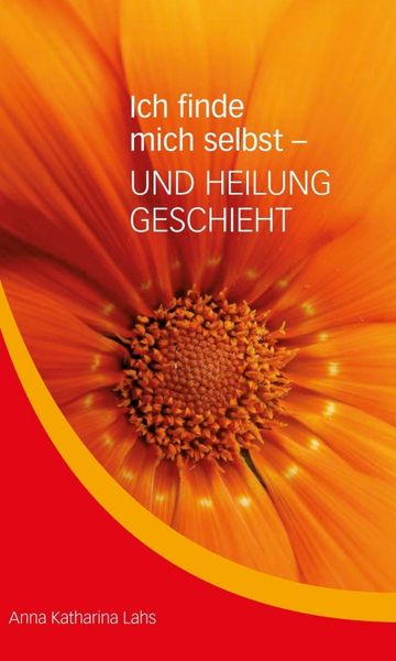 Produktbild: Ich finde mich selbst - UND HEILUNG GESCHIEHT