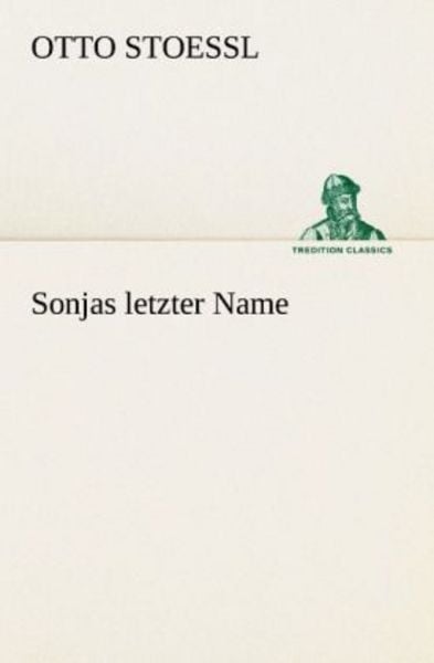 Sonjas letzter Name, Taschenbuch von Otto Stoessl, Tredition, 9783842416321