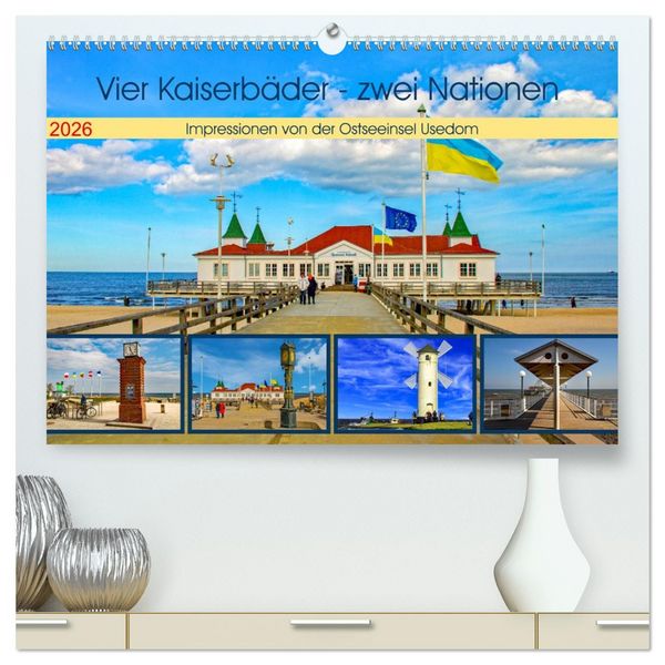 Vier Kaiserbäder – zwei Nationen – Impressionen von der Ostseeinsel Usedom (hochwertiger Premium Wandkalender 2026 DIN A2 quer), Kunstdruck in