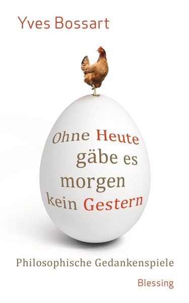 Produktbild: Ohne Heute g&auml;be es morgen kein Gestern