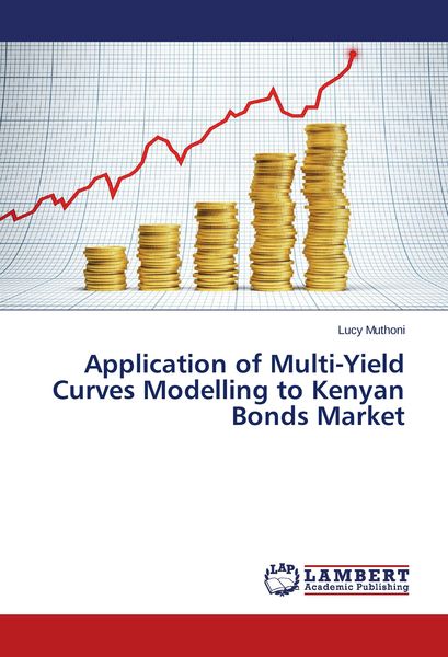 Produktbild: Application of Multi-Yield Curves Modelling to Kenyan Bonds Market