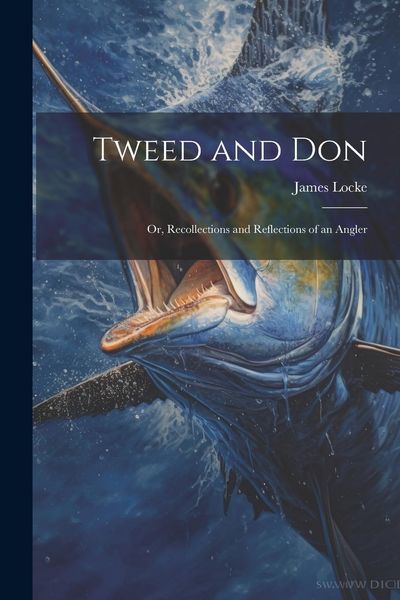 Produktbild: Tweed and Don; or, Recollections and Reflections of an Angler