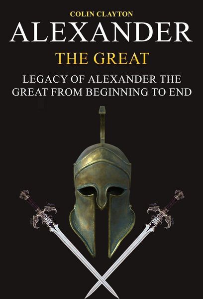 Produktbild: Alexander the Great: Legacy of Alexander the Great From Beginning To End