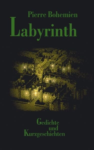 Labyrinth, Paperback von Pierre Bohemien, BoD – Books on Demand, 9783831120567