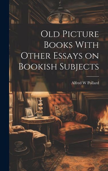 Produktbild: Old Picture Books With Other Essays on Bookish Subjects