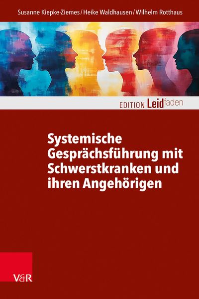 Produktbild: Systemische Gespr&auml;chsf&uuml;hrung mit Schwerstkranken und ihren Angeh&ouml;rigen