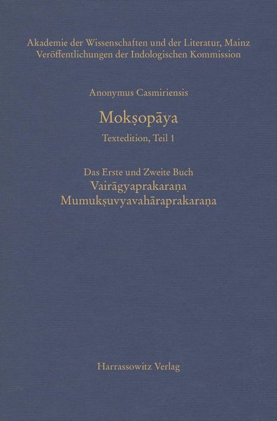 Produktbild: Mok&iquest;opaya - Textedition, Teil 1. Das erste und zweite Buch: Vairagyaprakarana Mumuksuvyavaharaprakarana