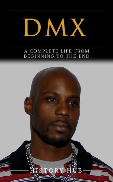 Produktbild: DMX: A Complete Life from Beginning to the End