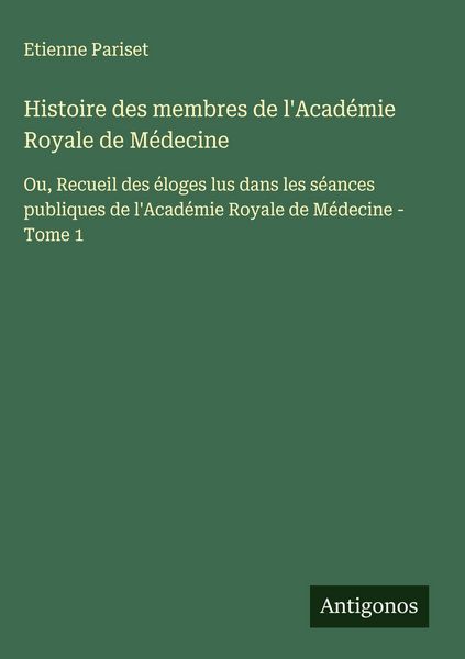 Produktbild: Histoire des membres de l'Acad&eacute;mie Royale de M&eacute;decine