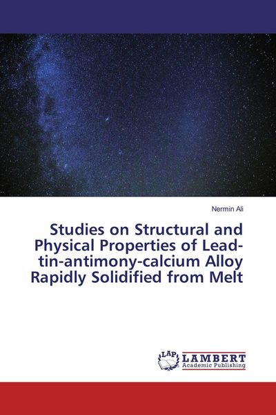 Produktbild: Studies on Structural and Physical Properties of Lead-tin-antimony-calcium Alloy Rapidly Solidified from Melt