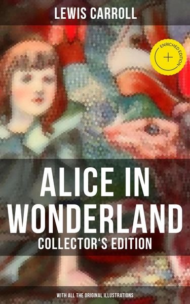 Produktbild: Alice in Wonderland (Collector's Edition) - With All the Original Illustrations