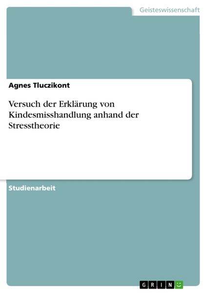 Produktbild: Versuch der Erkl&auml;rung von Kindesmisshandlung anhand der Stresstheorie