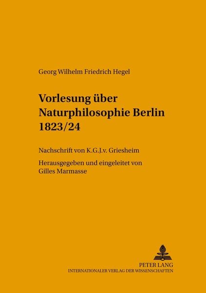 Vorlesung über Naturphilosophie Berlin 1823/24, Taschenbuch von Gilles Marmasse, Peter Lang GmbH, Internationaler Verlag der Wissenschaften,