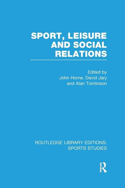 Produktbild: Sport, Leisure and Social Relations (RLE Sports Studies)