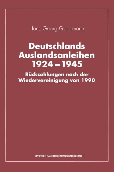 Deutschlands Auslandsanleihen 1924–1945, Taschenbuch von Hans-Georg Glasemann, Betriebswirtschaftlicher Verlag Gabler, 9783409140386