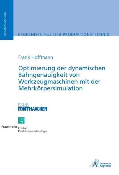 Optimierung der dynamischen Bahngenauigkeit von Werkzeugmaschinen, Gebundene Ausgabe von Frank Hoffmann, Apprimus, 9783940565129