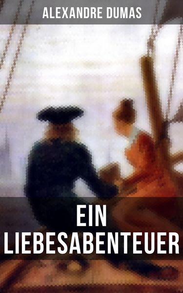 Produktbild: Alexandre Dumas: Ein Liebesabenteuer