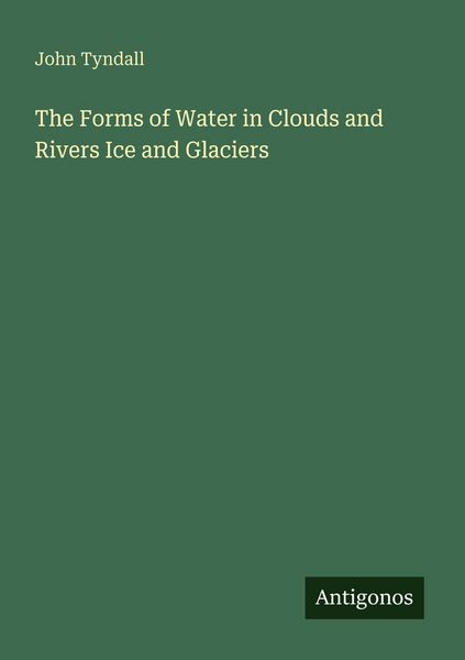 Produktbild: The Forms of Water in Clouds and Rivers Ice and Glaciers