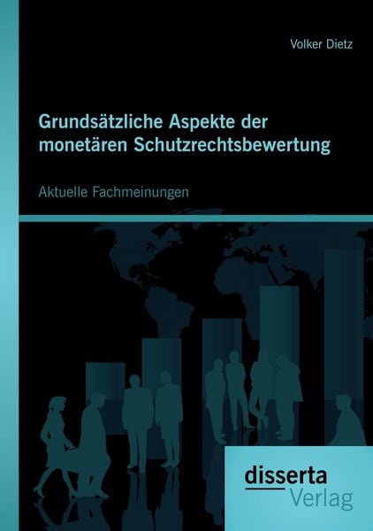 Produktbild: Grunds&auml;tzliche Aspekte der monet&auml;ren Schutzrechtsbewertung: Aktuelle Fachmeinungen