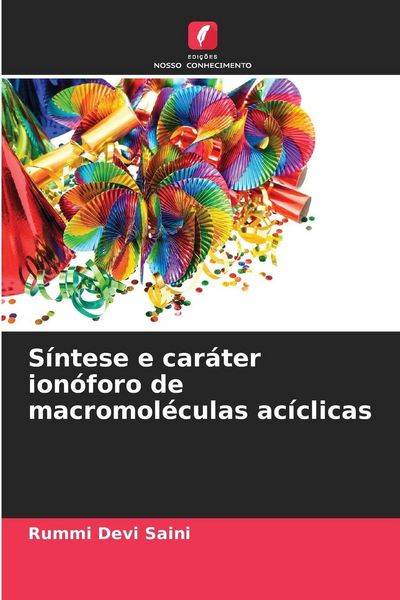 Produktbild: S&iacute;ntese e car&aacute;ter ion&oacute;foro de macromol&eacute;culas ac&iacute;clicas