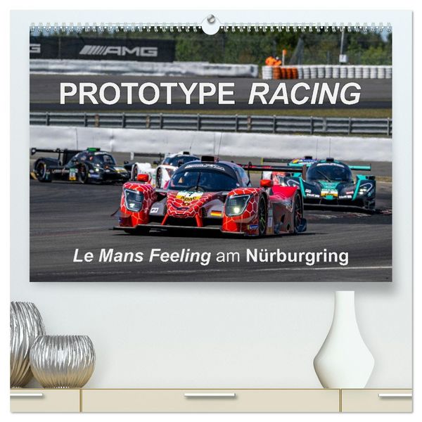Prototype Racing - Le Mans Feeling am Nürburgring (hochwertiger Premium Wandkalender 2026 DIN A2 quer), Kunstdruck in Hochglanz