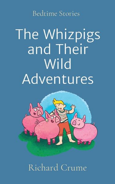 Produktbild: The Whizpigs and Their Wild Adventures