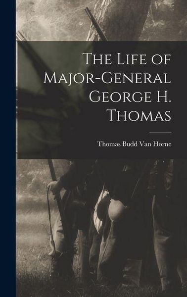Produktbild: The Life of Major-General George H. Thomas