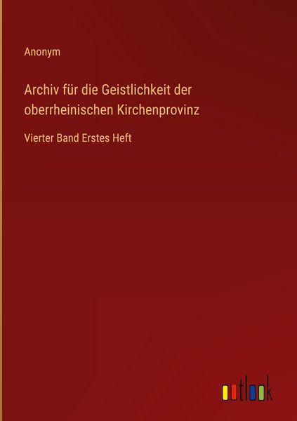 Produktbild: Archiv f&uuml;r die Geistlichkeit der oberrheinischen Kirchenprovinz