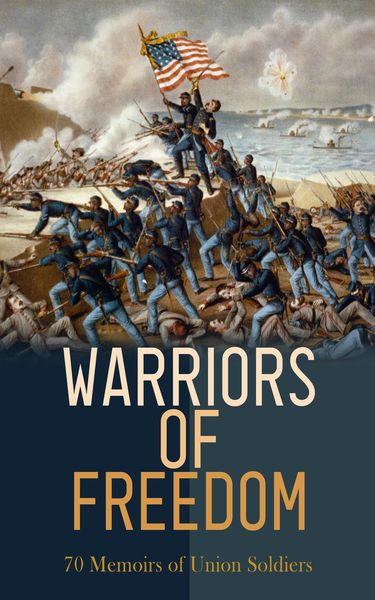 Produktbild: Warriors of Freedom: 70 Memoirs of Union Soldiers