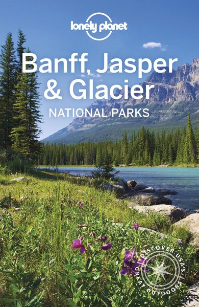 Produktbild: Lonely Planet Banff, Jasper and Glacier National Parks