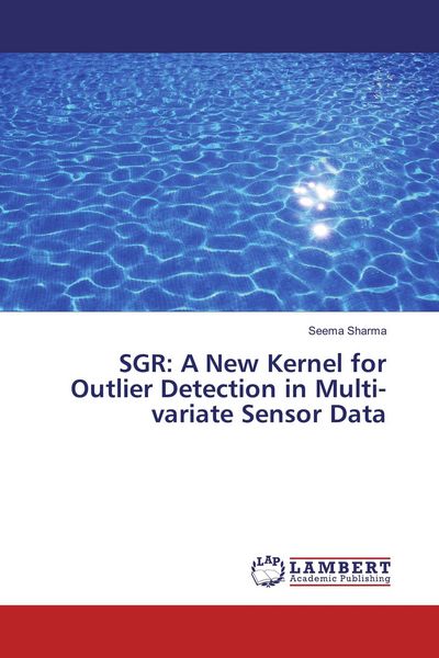 Produktbild: SGR: A New Kernel for Outlier Detection in Multi-variate Sensor Data