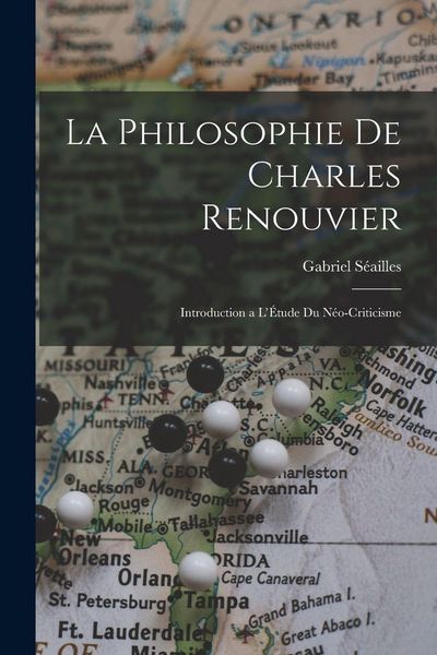Produktbild: La Philosophie de Charles Renouvier: Introduction a l'&Eacute;tude du N&eacute;o-Criticisme