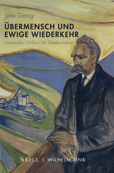 Übermensch und ewige Wiederkehr, Gebundene Ausgabe von Jutta Georg, Brill | Fink, 978-3-7705-6556-6