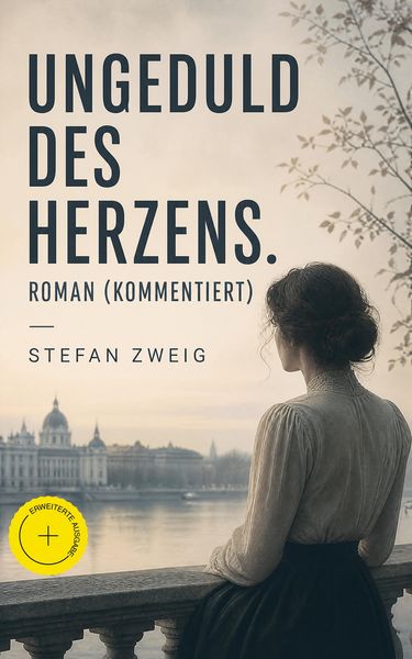 Produktbild: Ungeduld des Herzens. Roman (Kommentiert)