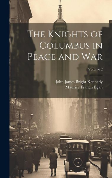 Produktbild: The Knights of Columbus in Peace and War; Volume 2