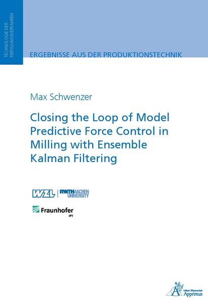 Produktbild: Closing the Loop of Model Predictive Force Control in Milling with Ensemble Kalman Filtering