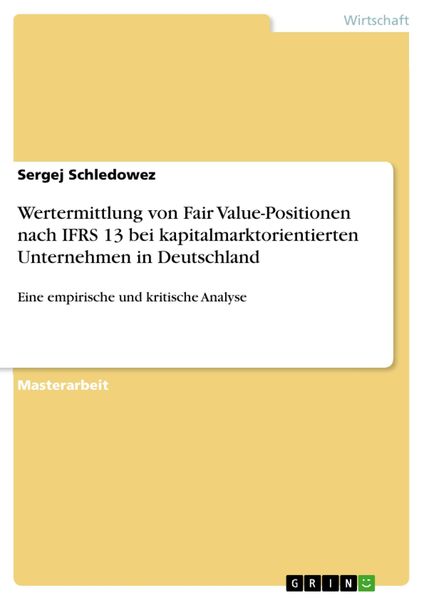 Produktbild: Wertermittlung von Fair Value-Positionen nach IFRS 13 bei kapitalmarktorientierten Unternehmen in Deutschland