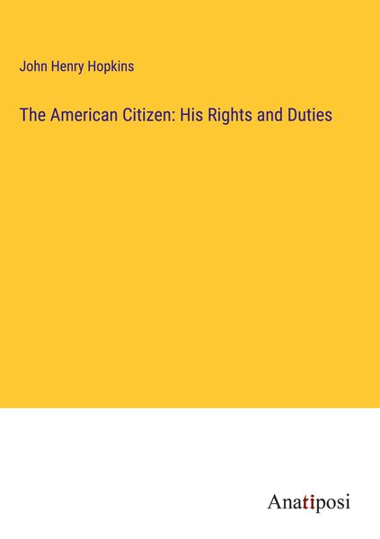 Produktbild: The American Citizen: His Rights and Duties