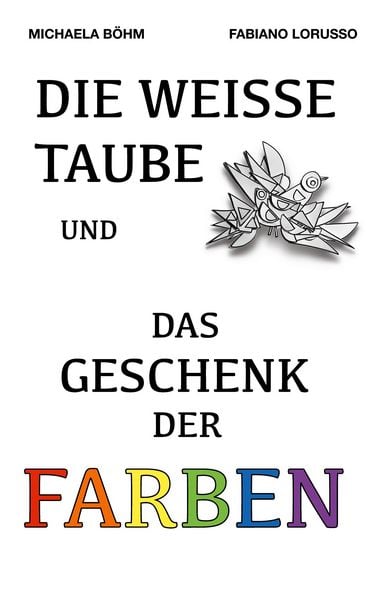 Produktbild: Die wei&szlig;e Taube und das Geschenk der Farben