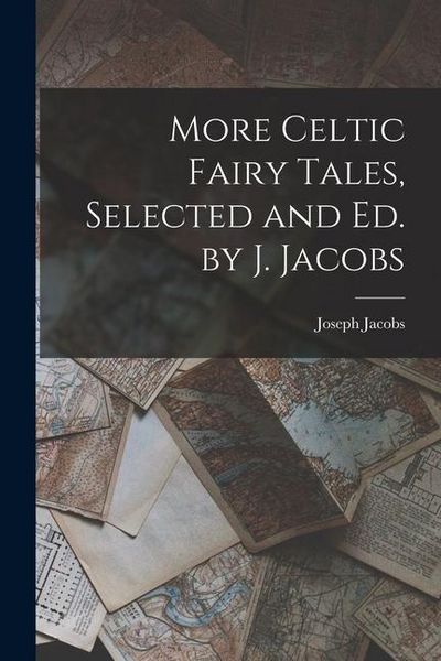 Produktbild: More Celtic Fairy Tales, Selected and Ed. by J. Jacobs