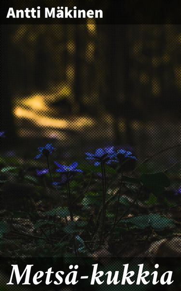 Produktbild: Mets&auml;-kukkia