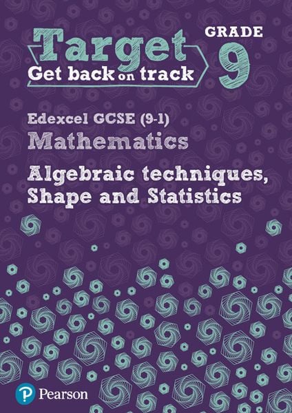 Produktbild: Target Grade 9 Edexcel GCSE (9-1) Mathematics Algebraic techniques, Shape and Statistics Workbook