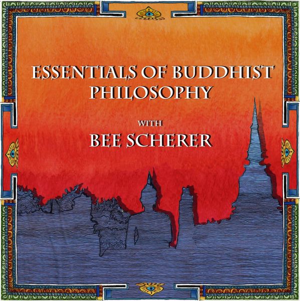 Produktbild: Essentials of Buddhist Philosophy with Bee Scherer (Buddhist Scholars, #1)