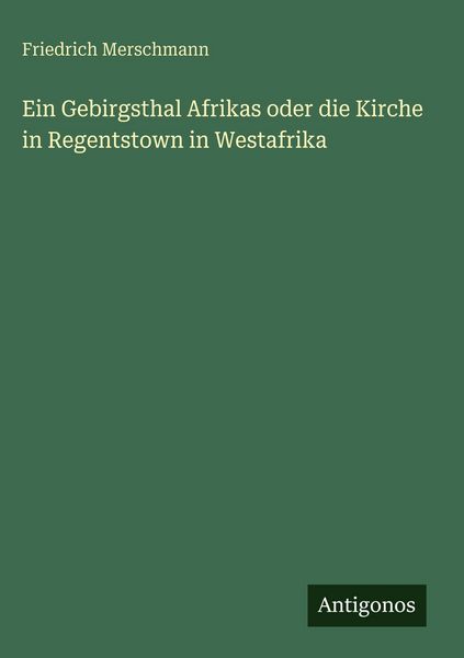 Produktbild: Ein Gebirgsthal Afrikas oder die Kirche in Regentstown in Westafrika