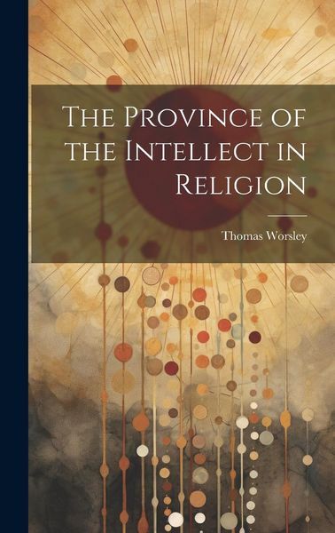 Produktbild: The Province of the Intellect in Religion
